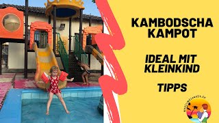 Alleine Reisen mit Kind durch Kambodscha: Kampot ist ein Paradies für Kinder