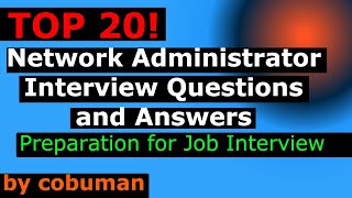 TOP 20 NETWORK ADMINISTRATOR INTERVIEW QUESTIONS AND ANSWERS