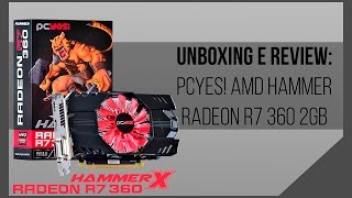 Unboxing e review - PCYES AMD RADEON R7 360 HAMMER 2GB