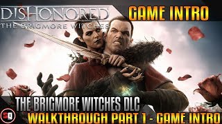 Dishonored : The Brigmore Witches DLC Gameplay Walkthrough Part 1 - Daud VS Corvo