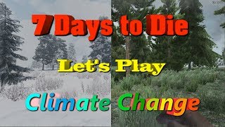 7 Days to Die - Let's Play Alpha 17 - S1E2 - Climate Change