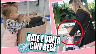 BATE E VOLTA  DE AVIÃO COM BEBÊ | Kathy Castricini