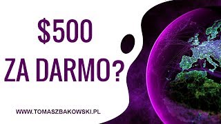 500$ za darmo?