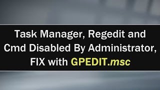 Fix Task Manager, Regedit and Cmd Disabled By Administrator (TrickyTech)