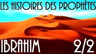 L'histoire du prophète Ibrahim en français vf - Partie 2/2 - VF par Voix Offor Islam