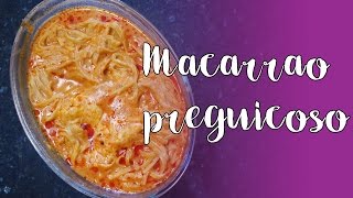 Macarrão preguiçoso - Macarrão de forno - Miriã Sant'anna