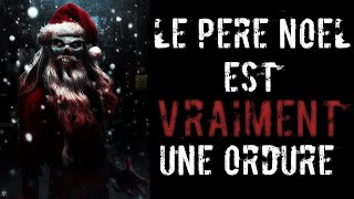 [creepypasta FR] Le père noël est vraiment une ordure (histoire inédite d'horreur)