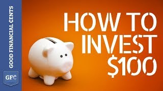 How to Invest $100 [for 2018] ? | Investing for Beginners When You Don't Have a Ton of Money