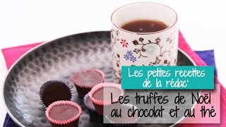 Les truffes de Noël au chocolat et au thé : les recettes de la rédac'