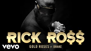 Rick Ross - Gold Roses (Audio) ft. Drake