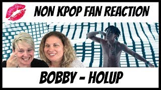 BOBBY Holup REACTION [Non Kpop Fan]