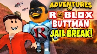 Adventures of Buttman #21: Roblox - JAILBREAK! (Annoying Orange)