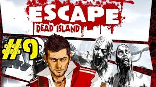 ESCAPE DEAD ISLAND Walkthrough▐ Bringing About the Zombie Apocalypse PAYS! (Part 9)