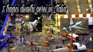 5 tragici disastri aerei verificatosi in Italia!
