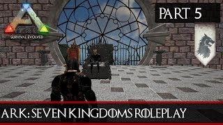 ARK: Seven Kingdoms RP Season Two #5 - Speaking With The King