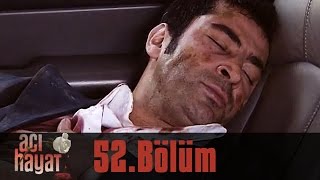 Acı Hayat 52.Bölüm Tek Part İzle (HD)
