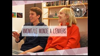 #MDMT ► LE MONDE A L'ENVERS - Mehdi Moi Tout