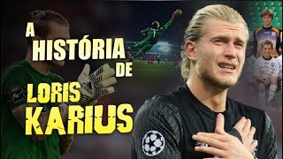 Conheça toda a HISTÓRIA do goleiro LORIS KARIUS