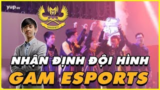 NHẬN ĐỊNH ĐỘI HÌNH GAM ESPORTS 2020 CÙNG BLV VĂN TÙNG