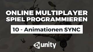 Unity Online Multiplayer - 10 - Animationen synchronisieren - Photon Networking