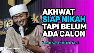 Wow! Ada Akhwat Siap Nikah - QnA - Ustadz Awan Abdullah, Sp. J