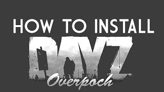 How To Install Arma 2 DayZ Overpoch FASTEST WAY! 2015