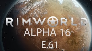 RimWorld Alpha 16 - Episode 61 - The Attack At Base 2!
