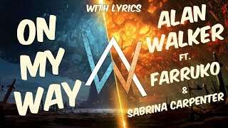 【Nightcore】→ On My Way || Alan Walker ft. Sabrina Carpenter & Farruko ✘ Lyrics