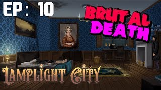 BRUTAL WAY TO GO | Lamplight City Ep 10
