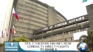 NewsLife: DFA: Ethiopian airlines now conducts direct flights to Manila || Aug. 3, 2015