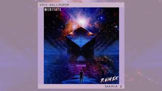 Eric Bellinger & Maria Z - Meditate (remix)