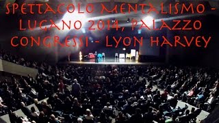 Spettacolo di Mentalismo "Mind Colors" 2014 ACT 3 Lyon Harvey - Lugano