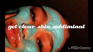 Get clear skin subliminal