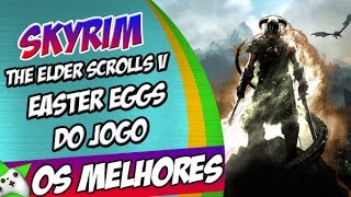 Skyrim Os Melhores Easter Eggs do jogo