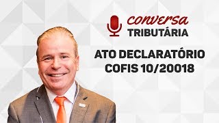 [#23 Conversa Tributária] Ato Declaratório COFIS 10/20018 - versão 2.0 da EFD-REINF