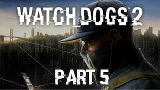 Watch Dogs 2 - Part 5 - Money and Murder