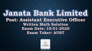 Janata Bank Limited Post: Assistant Executive Officer, Written Math Solution Exam Date: 10-01-2020
