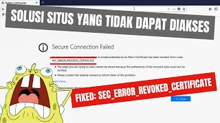 Cara Mengatasi Secure Connection Failed (SEC_ERROR_REVOKED_CERTIFICATE) di Mozilla Firefox