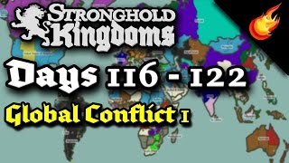 Stronghold Kingdoms - Days 116 to 122 - Global Conflict