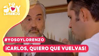#YoSoyLorenzo - ¡Carlos, quiero que vuelvas! - Mejores Momentos / Capítulo 82