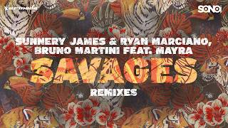 Savages (Novak Remix) - Sunnery James & Ryan Marciano, Bruno Martini feat. Mayra