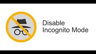 How To Disable Incognito Mode in Google Chrome