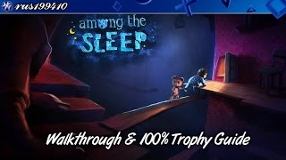 Among the Sleep - Walkthrough & 100% Trophy Guide (Trophy Guide) rus199410 [PS4]