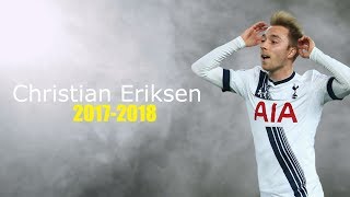 Christian Eriksen - Ultimate Skills & Goals | 2018