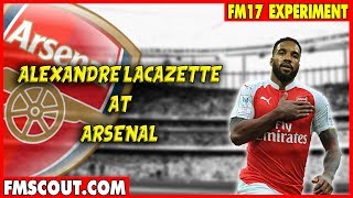 FM17 - Alexandre Lacazette at Arsenal - Football Manager 2017