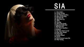 Best Songs Of SIA - Greatest Of Sia Playlist 2017 - SIA Live 2017