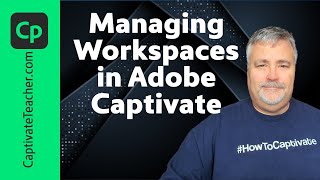 Adobe Captivate - Managing Workspaces