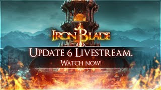 EXCLUSIVE PREVIEW! Iron Blade Update 6 Livestream