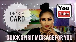 Pick A Card: Quick Spirit Message For YOU