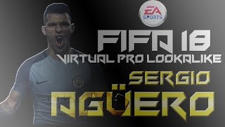 FIFA 18 | VIRTUAL PRO LOOKALIKE TUTORIAL - SERGIO AGUERO